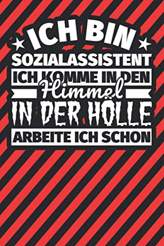 Notitzbuch liniert: Ich bin Sozialassistent - Ich komme in den Himmel. In der Hölle arbeite ich schon Notitzbuch liniert: Ich bin Sozialassistent - Ich komme in den Himmel. In der Hölle arbeite ich schon