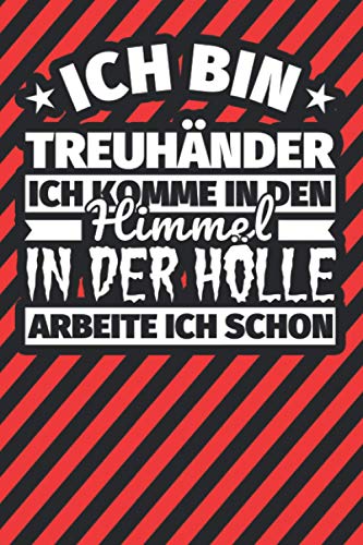 Notitzbuch liniert: Ich bin Treuhänder - Ich komme in den Himmel. In der Hölle arbeite ich schon Notitzbuch liniert: Ich bin Treuhänder - Ich komme in den Himmel. In der Hölle arbeite ich schon von Independently published