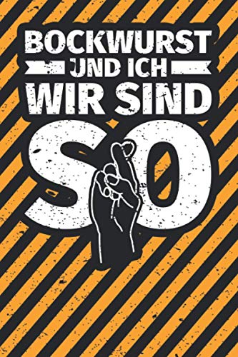 Notizbuch liniert: Bockwurst und ich wir sind so Notizbuch liniert: Bockwurst und ich wir sind so