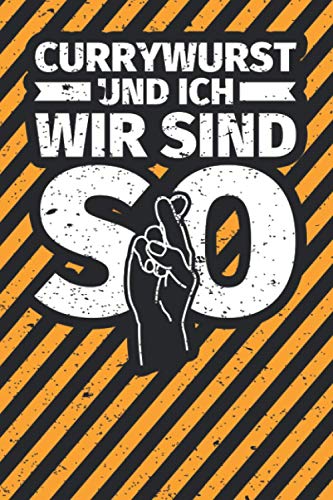 Notizbuch liniert: Currywurst und ich wir sind so Notizbuch liniert: Currywurst und ich wir sind so von Independently published