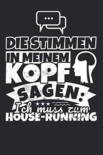 Notizbuch liniert: Die Stimmen in meinem Kopf sagen, ich muss zum House-Running
