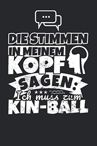 Notizbuch liniert: Die Stimmen in meinem Kopf sagen, ich muss zum Kin-Ball