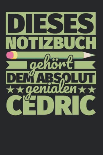 Notizbuch liniert: Dieses Notizbuch gehört dem absolut genialen Cedric