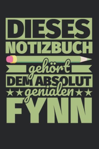Notizbuch liniert: Dieses Notizbuch gehört dem absolut genialen Fynn Notizbuch liniert: Dieses Notizbuch gehört dem absolut genialen Fynn