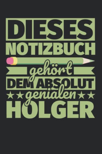 Notizbuch liniert: Dieses Notizbuch gehört dem absolut genialen Holger