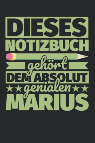 Notizbuch liniert: Dieses Notizbuch gehört dem absolut genialen Marius Notizbuch liniert: Dieses Notizbuch gehört dem absolut genialen Marius