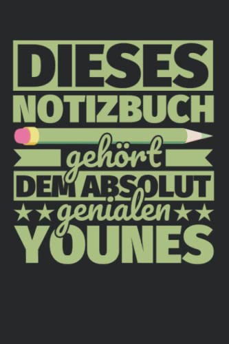 Notizbuch liniert: Dieses Notizbuch gehört dem absolut genialen Younes Notizbuch liniert: Dieses Notizbuch gehört dem absolut genialen Younes von Independently published