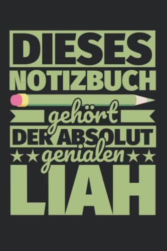 Notizbuch liniert: Dieses Notizbuch gehört der absolut genialen Liah Notizbuch liniert: Dieses Notizbuch gehört der absolut genialen Liah