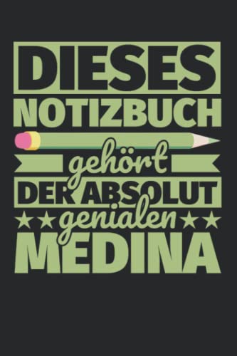 Notizbuch liniert: Dieses Notizbuch gehört der absolut genialen Medina