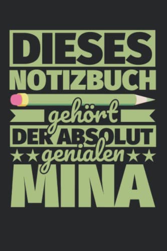 Notizbuch liniert: Dieses Notizbuch gehört der absolut genialen Mina