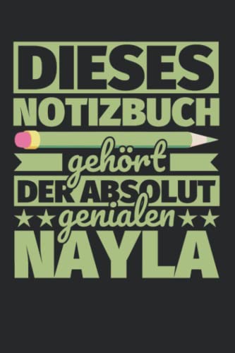 Notizbuch liniert: Dieses Notizbuch gehört der absolut genialen Nayla