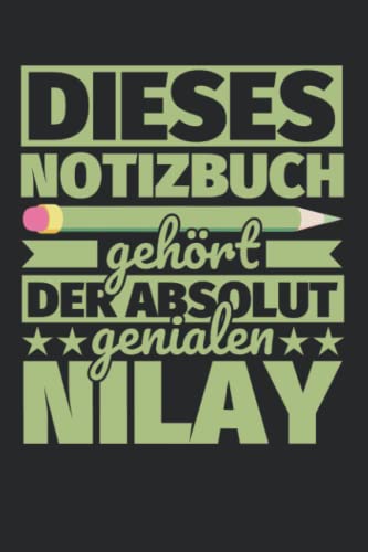 Notizbuch liniert: Dieses Notizbuch gehört der absolut genialen Nilay