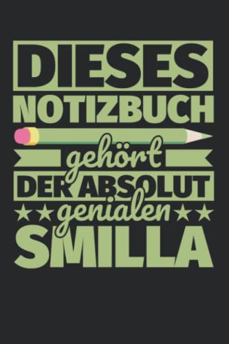 Notizbuch liniert: Dieses Notizbuch gehört der absolut genialen Smilla Notizbuch liniert: Dieses Notizbuch gehört der absolut genialen Smilla von Independently published