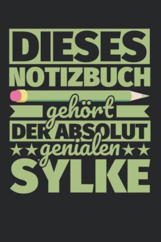 Notizbuch liniert: Dieses Notizbuch gehört der absolut genialen Sylke