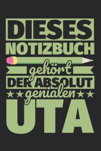 Notizbuch liniert: Dieses Notizbuch gehört der absolut genialen Uta
