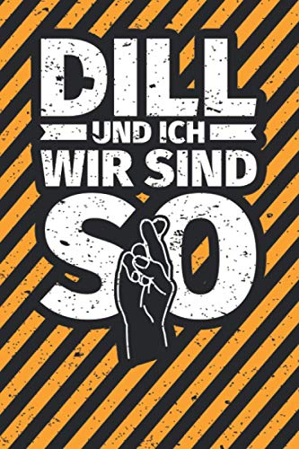 Notizbuch liniert: Dill und ich wir sind so Notizbuch liniert: Dill und ich wir sind so von Independently published