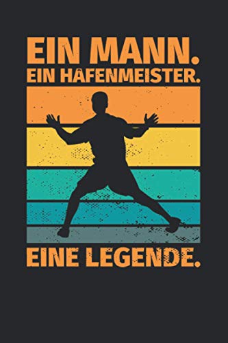 Notizbuch liniert: Ein Mann. Ein Hafenmeister. Eine Legende. Notizbuch liniert: Ein Mann. Ein Hafenmeister. Eine Legende.