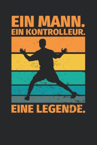 Notizbuch liniert: Ein Mann. Ein Kontrolleur. Eine Legende. Notizbuch liniert: Ein Mann. Ein Kontrolleur. Eine Legende.