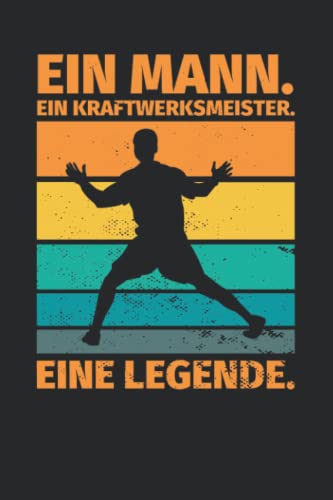 Notizbuch liniert: Ein Mann. Ein Kraftwerksmeister. Eine Legende. Notizbuch liniert: Ein Mann. Ein Kraftwerksmeister. Eine Legende.