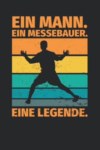 Notizbuch liniert: Ein Mann. Ein Messebauer. Eine Legende. Notizbuch liniert: Ein Mann. Ein Messebauer. Eine Legende.
