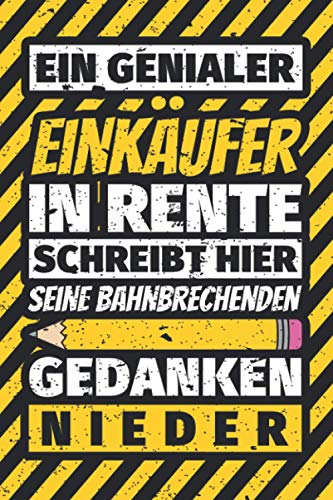 Notizbuch liniert: Einkäufer in Rente schreibt hier bahnbrechende Gedanken nieder Notizbuch liniert: Einkäufer in Rente schreibt hier bahnbrechende Gedanken nieder von Independently published