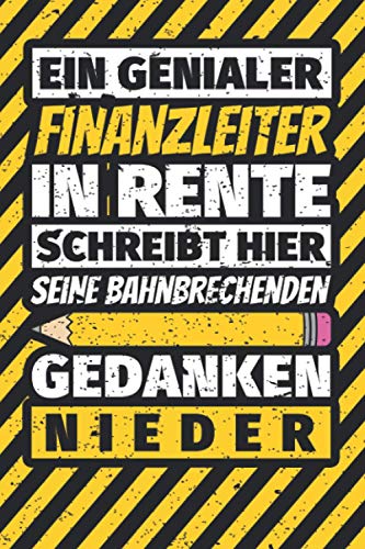 Notizbuch liniert: Finanzleiter in Rente schreibt hier bahnbrechende Gedanken nieder Notizbuch liniert: Finanzleiter in Rente schreibt hier bahnbrechende Gedanken nieder