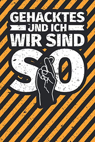 Notizbuch liniert: Gehacktes und ich wir sind so von Independently published
