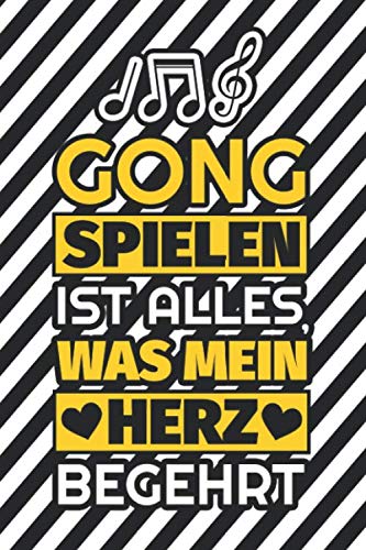 Notizbuch liniert: Gong spielen ist alles, was mein Herz begehrt Notizbuch liniert: Gong spielen ist alles, was mein Herz begehrt