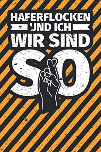 Notizbuch liniert: Haferflocken und ich wir sind so Notizbuch liniert: Haferflocken und ich wir sind so