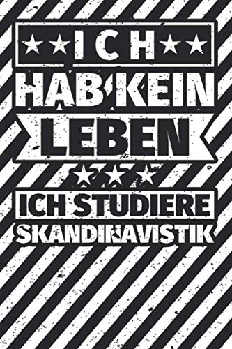 Notizbuch liniert: Ich hab kein Leben, ich studiere Skandinavistik Notizbuch liniert: Ich hab kein Leben, ich studiere Skandinavistik