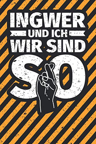 Notizbuch liniert: Ingwer und ich wir sind so Notizbuch liniert: Ingwer und ich wir sind so