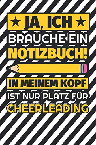 Notizbuch liniert: Ja, ich brauche ein Notizbuch. In meinem Kopf ist nur Platz für Cheerleading Notizbuch liniert: Ja, ich brauche ein Notizbuch. In meinem Kopf ist nur Platz für Cheerleading von Independently published