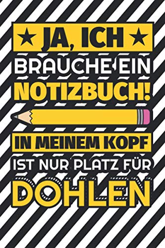 Notizbuch liniert: Ja, ich brauche ein Notizbuch. In meinem Kopf ist nur Platz für Dohlen Notizbuch liniert: Ja, ich brauche ein Notizbuch. In meinem Kopf ist nur Platz für Dohlen von Independently published