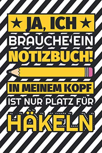 Notizbuch liniert: Ja, ich brauche ein Notizbuch. In meinem Kopf ist nur Platz für Häkeln Notizbuch liniert: Ja, ich brauche ein Notizbuch. In meinem Kopf ist nur Platz für Häkeln von Independently published