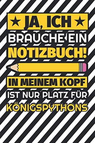 Notizbuch liniert: Ja, ich brauche ein Notizbuch. In meinem Kopf ist nur Platz für Königspythons Notizbuch liniert: Ja, ich brauche ein Notizbuch. In meinem Kopf ist nur Platz für Königspythons