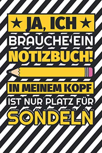 Notizbuch liniert: Ja, ich brauche ein Notizbuch. In meinem Kopf ist nur Platz für Sondeln Notizbuch liniert: Ja, ich brauche ein Notizbuch. In meinem Kopf ist nur Platz für Sondeln von Independently published