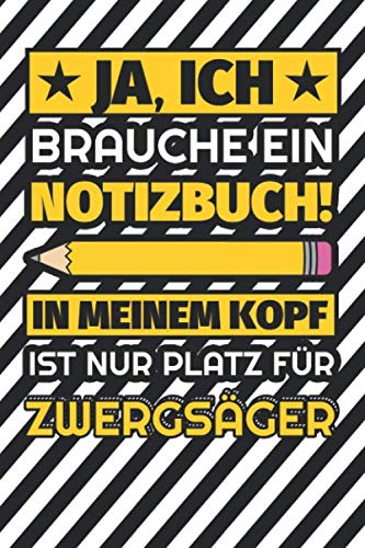 Notizbuch liniert: Ja, ich brauche ein Notizbuch. In meinem Kopf ist nur Platz für Zwergsäger Notizbuch liniert: Ja, ich brauche ein Notizbuch. In meinem Kopf ist nur Platz für Zwergsäger