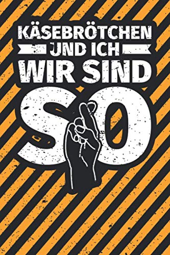 Notizbuch liniert: Käsebrötchen und ich wir sind so