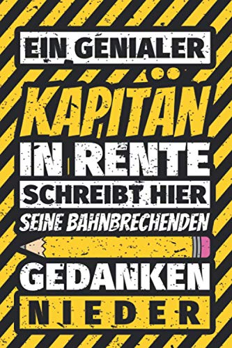 Notizbuch liniert: Kapitän in Rente schreibt hier bahnbrechende Gedanken nieder Notizbuch liniert: Kapitän in Rente schreibt hier bahnbrechende Gedanken nieder