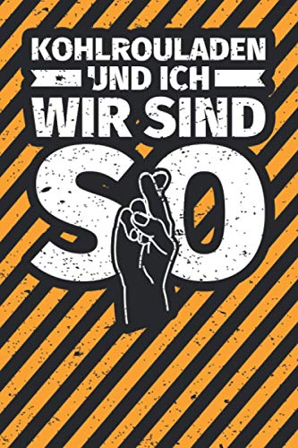 Notizbuch liniert: Kohlrouladen und ich wir sind so Notizbuch liniert: Kohlrouladen und ich wir sind so von Independently published