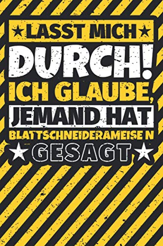 Notizbuch liniert: Lasst mich durch! Ich glaube, jemand hat Blattschneiderameise n gesagt Notizbuch liniert: Lasst mich durch! Ich glaube, jemand hat Blattschneiderameise n gesagt von Independently published