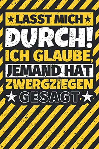 Notizbuch liniert: Lasst mich durch! Ich glaube, jemand hat Zwergziegen gesagt
