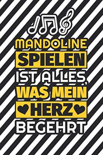 Notizbuch liniert: Mandoline spielen ist alles, was mein Herz begehrt Notizbuch liniert: Mandoline spielen ist alles, was mein Herz begehrt