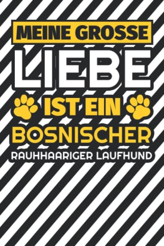 Notizbuch liniert: Meine große Liebe ist ein Bosnischer Rauhhaariger Laufhund Notizbuch liniert: Meine große Liebe ist ein Bosnischer Rauhhaariger Laufhund von Independently published