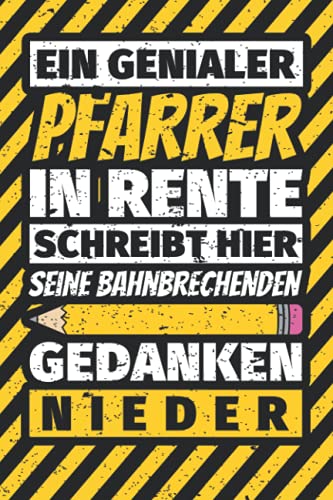Notizbuch liniert: Pfarrer in Rente schreibt hier bahnbrechende Gedanken nieder Notizbuch liniert: Pfarrer in Rente schreibt hier bahnbrechende Gedanken nieder von Independently published