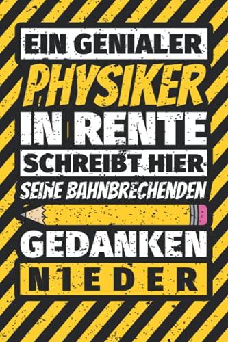 Notizbuch liniert: Physiker in Rente schreibt hier bahnbrechende Gedanken nieder Notizbuch liniert: Physiker in Rente schreibt hier bahnbrechende Gedanken nieder von Independently published