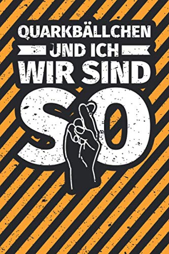 Notizbuch liniert: Quarkbällchen und ich wir sind so Notizbuch liniert: Quarkbällchen und ich wir sind so von Independently published