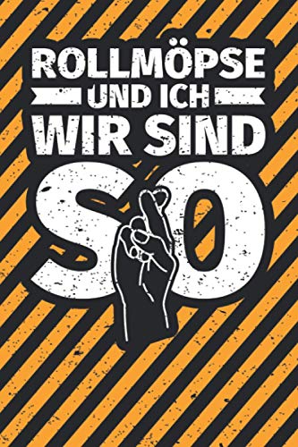Notizbuch liniert: Rollmöpse und ich wir sind so Notizbuch liniert: Rollmöpse und ich wir sind so von Independently published