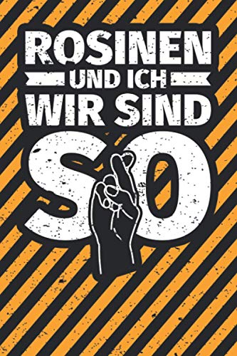 Notizbuch liniert: Rosinen und ich wir sind so Notizbuch liniert: Rosinen und ich wir sind so von Independently published