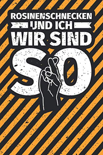 Notizbuch liniert: Rosinenschnecken und ich wir sind so